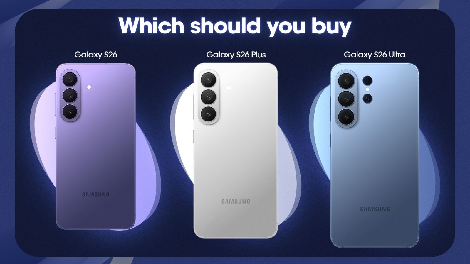 samsung-galaxy-s26-s26-plus-and-s26-ultra-which-should-you-buy